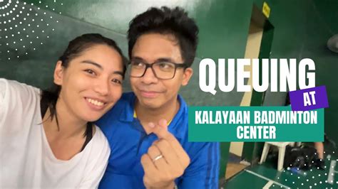 Badminton Queuing 101 at Kalayaan Badminton Center .